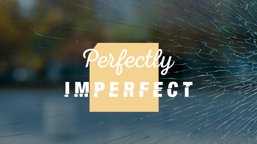 Perfectly Imperfect: 4-Week Series
