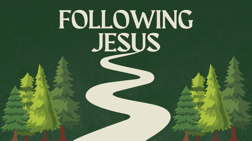 Following Jesus: New 4-Week Series