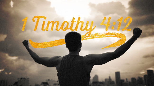 1 Timothy 4:12: 4-Week Series
