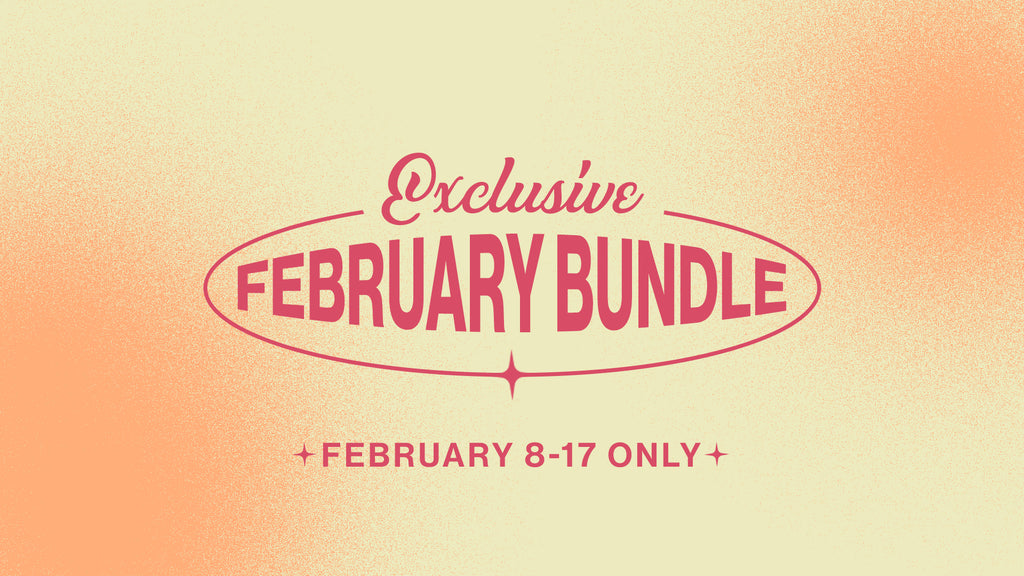 Exclusive February Bundle