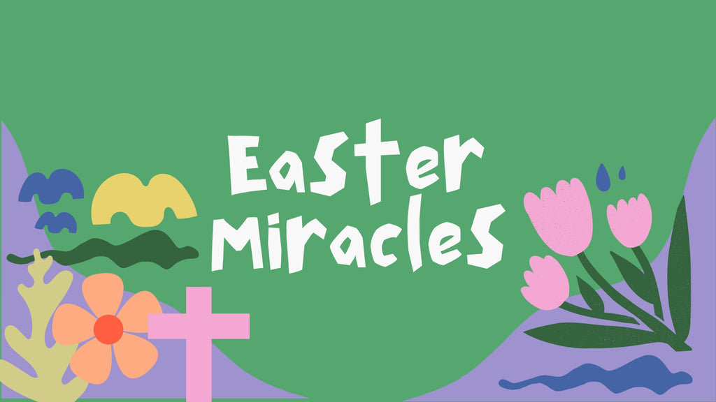 Easter Miracles: New 4-Week Series