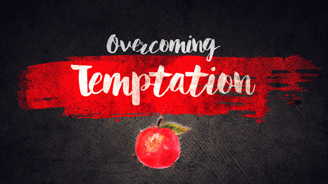 Overcoming Temptation: 6-Week Series