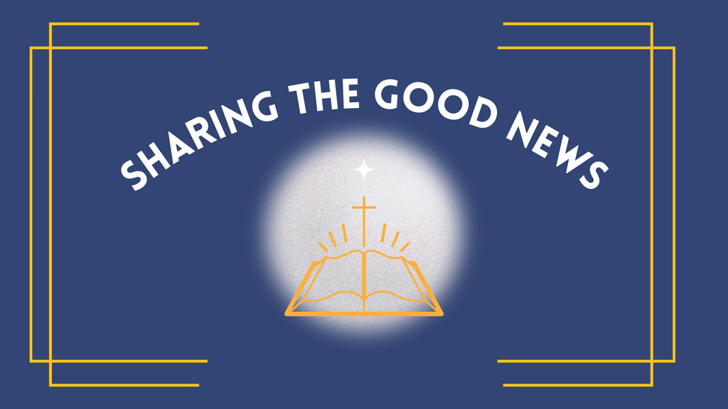 Sharing the Good News: 4-Week Series