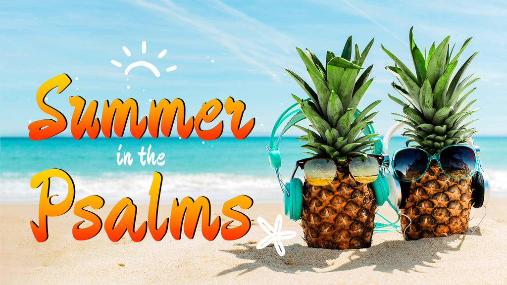 Summer in the Psalms: 8-Week Summer Series